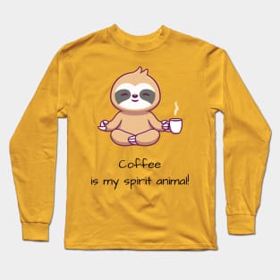 Coffee is my spirit animal Long Sleeve T-Shirt